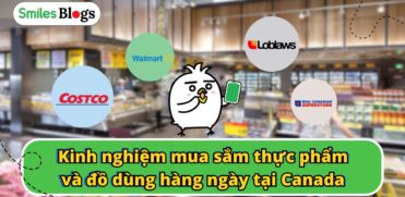 Kinh nghiệm mua sắm thực phẩm và đồ dùng hàng ngày tại Canada