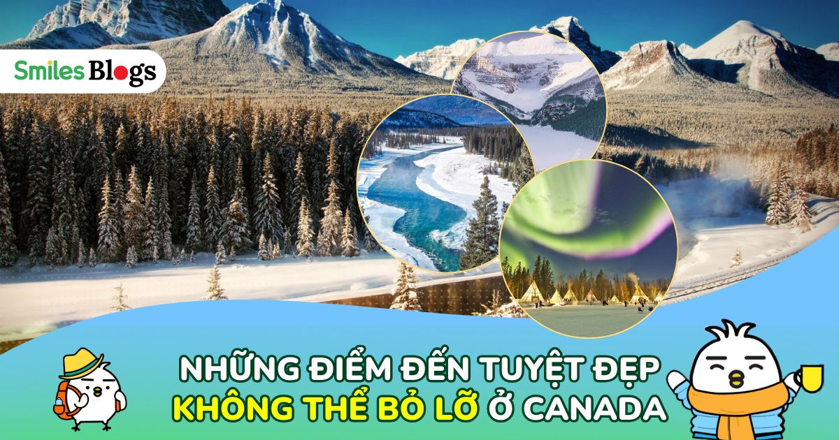Check-in Mùa Đông Những Điểm Đến Tuyệt Đẹp Không Thể Bỏ Lỡ ở Canada