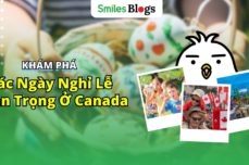 Khám Phá Các Ngày Nghỉ Lễ Quan Trọng Ở Canada