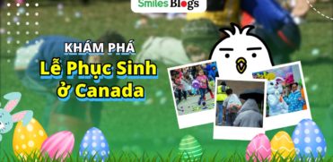 Lễ Phục Sinh ở Canada – Một mùa lễ hội ngập tràn sắc màu và ý nghĩa