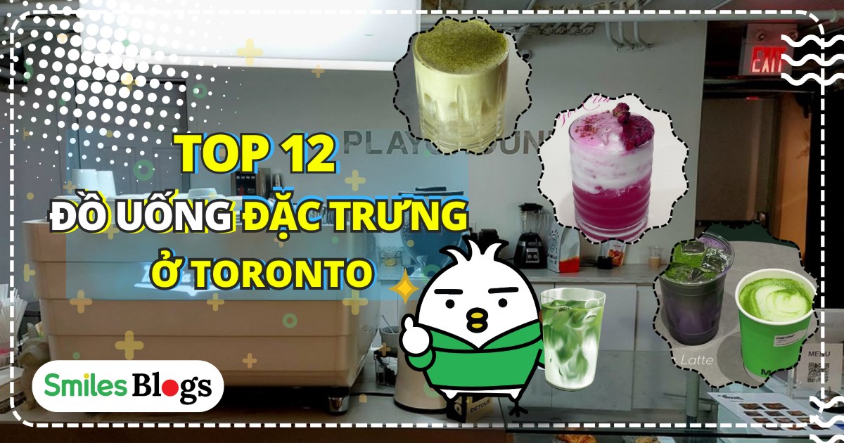 Toronto Không Chỉ Có Cà Phê – Mà Có Cả Một Vũ Trụ Đồ Uống Ngon Và Đẹp Nức Lòng!