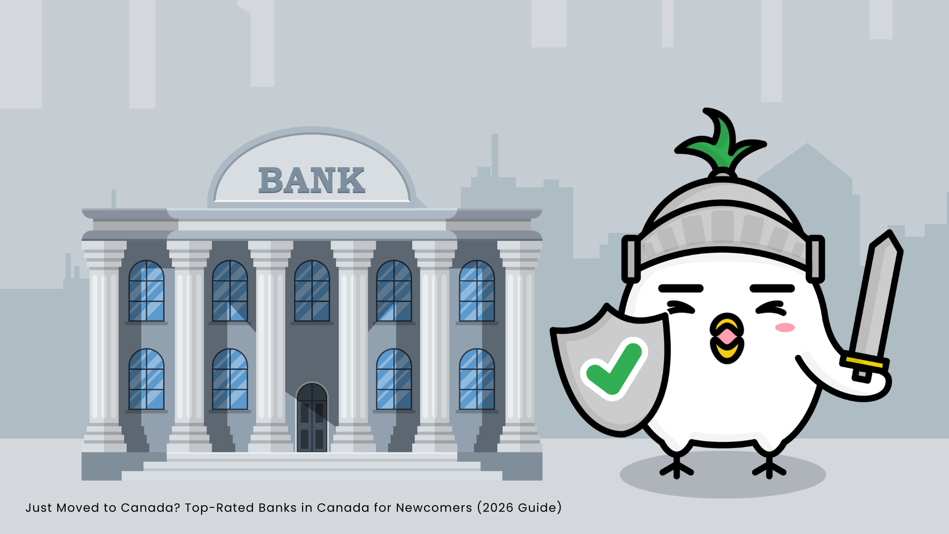 Just Moved to Canada? Top-Rated Banks in Canada for Newcomers (2026 Guide)