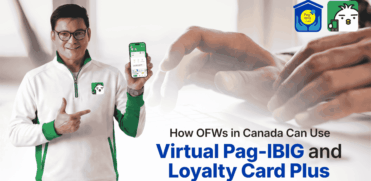 How OFWs in Canada Can Use Virtual Pag-IBIG and Loyalty Card Plus