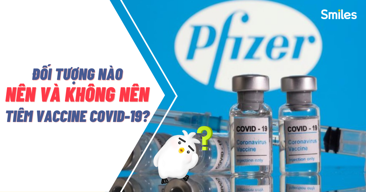 Đối tượng nào không nên tiêm vaccine Covid-19 Pfrizer-BioNtech