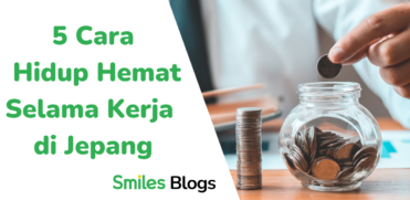 5 Cara Hidup Hemat Selama Kerja di Jepang