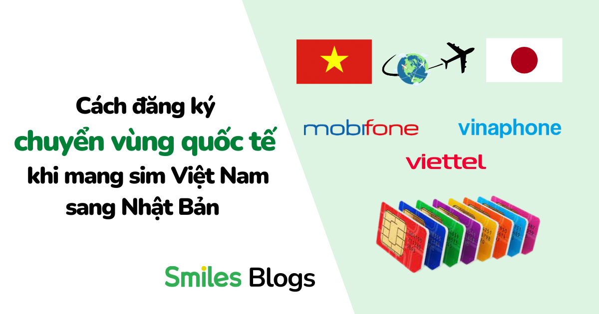 Cách đăng ký chuyển vùng quốc tế khi mang sim Việt Nam sang Nhật Bản
