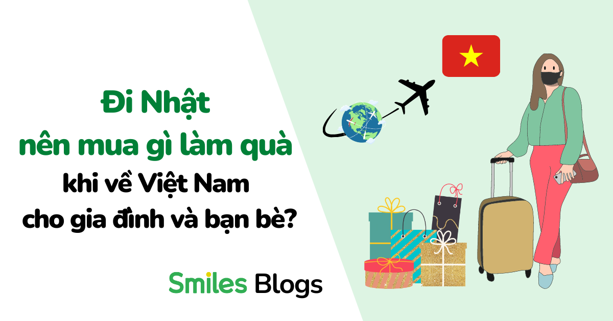 Đi Nhật nên mua gì làm quà khi về Việt Nam cho gia đình và bạn bè?
