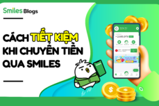 kham-pha-cach-tiet-kiem-節約-khi-chuyen-tien-qua-smiles