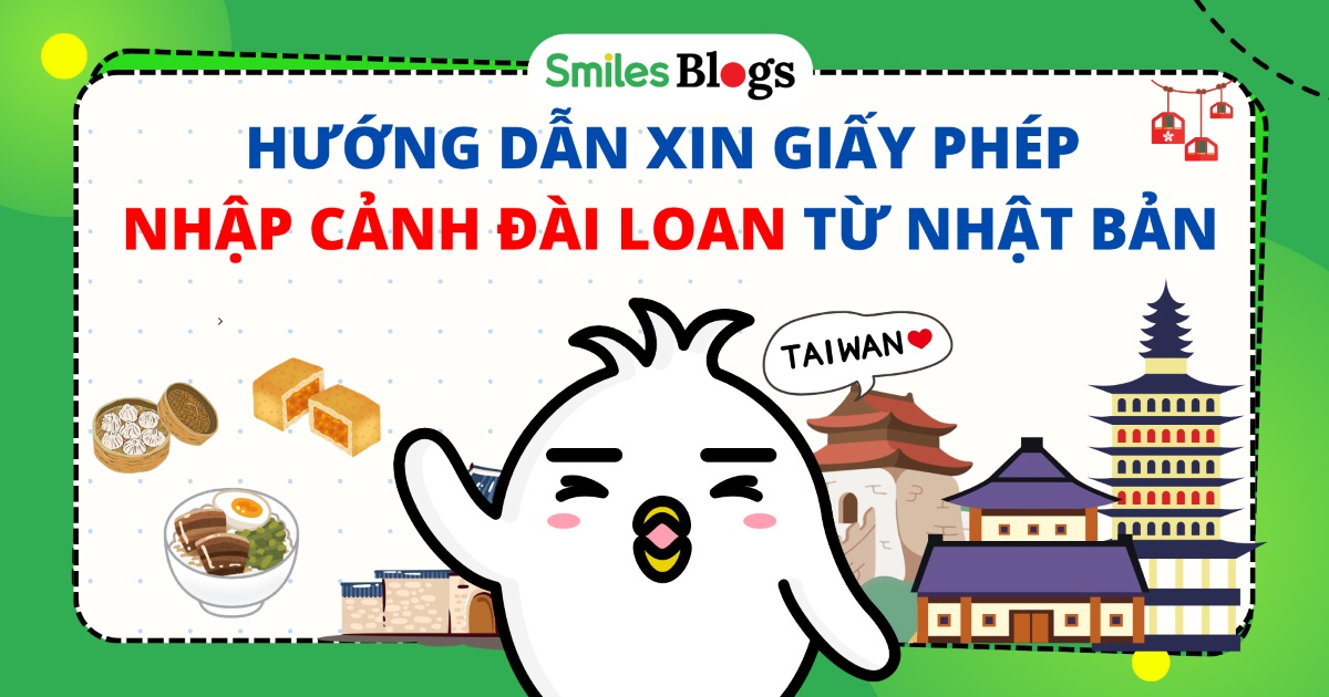 Hướng Dẫn Xin Giấy Phép Nhập Cảnh Đài Loan Từ Nhật Bản