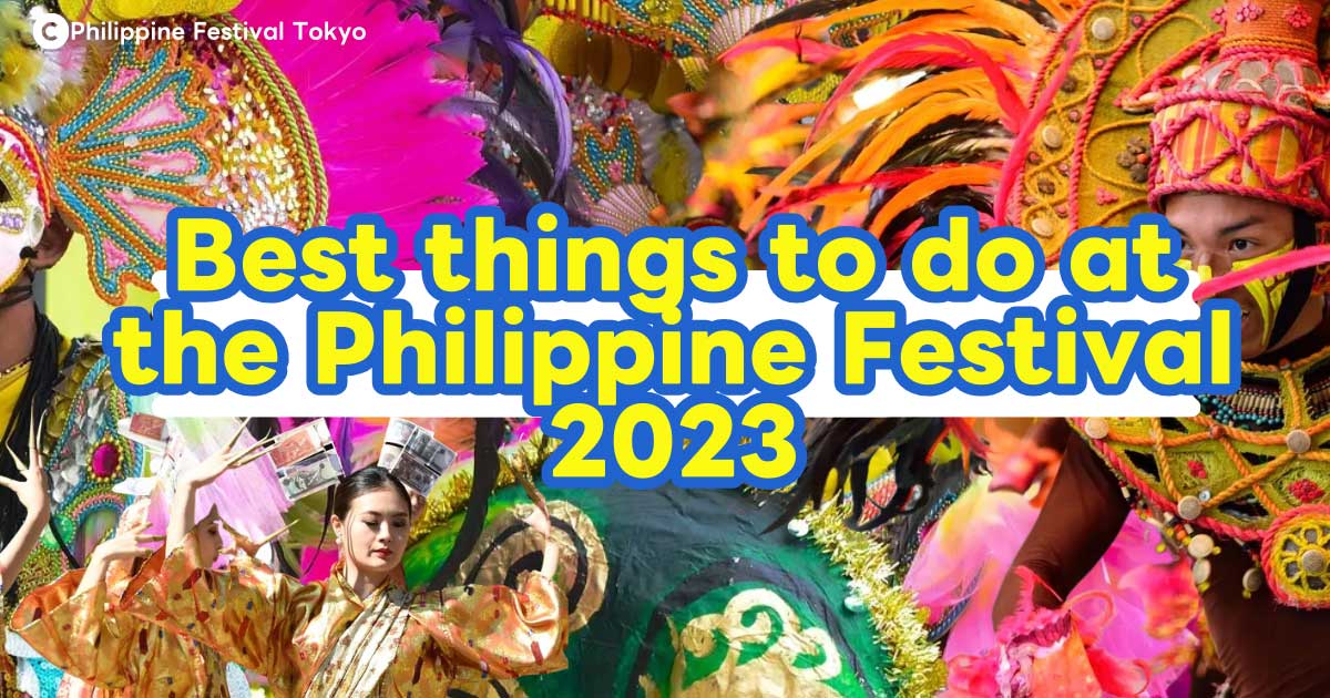 Best Things to do at the Philippine Festival 2023 in Tokyo
