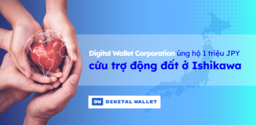 digital-wallet-corporation-ung-ho-1-trieu-yen-cuu-tro-dong-dat-o-ishikawa