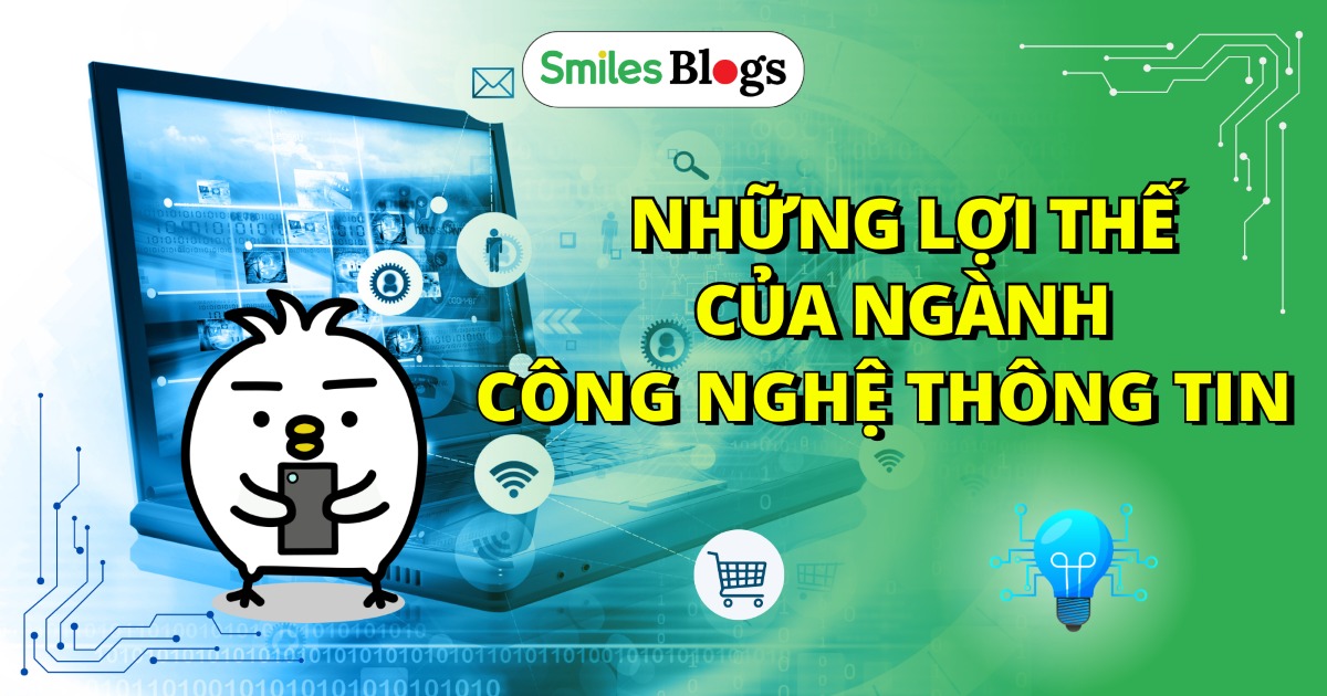 Ngành Công nghệ thông tin (CNTT) và những lợi thế của ngành