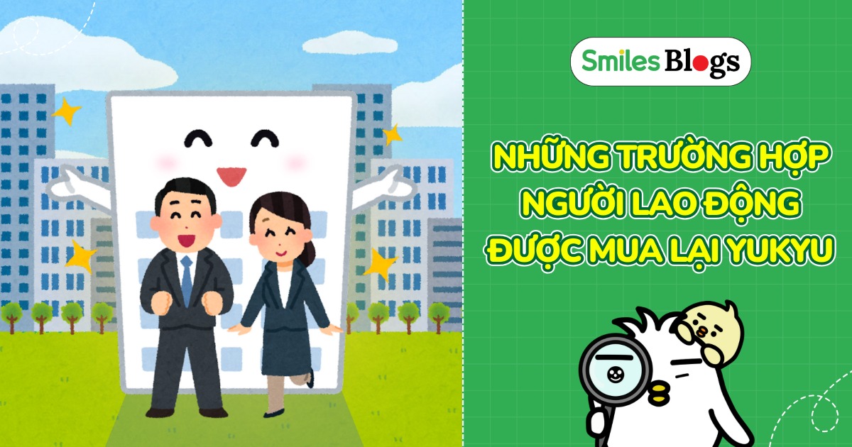 Những Trường Hợp Người Lao Động Được Mua Lại Yukyu