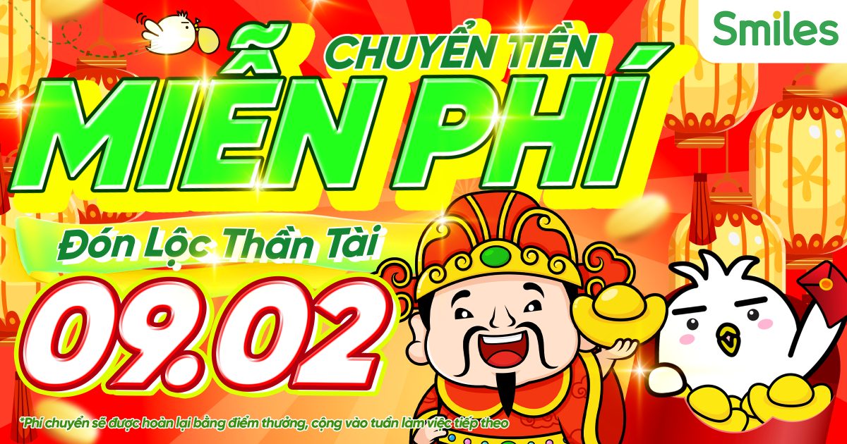 CHUYỂN TIỀN MIỄN PHÍ - MỞ LỘC ĐẦU NĂM VỚI VÍA THẦN TÀI 09 02