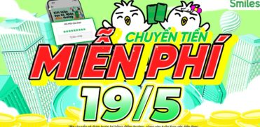 CHUYỂN TIỀN MIỄN PHÍ 19/05