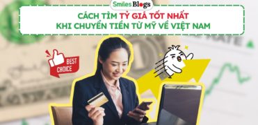 Cách Tìm Tỷ Giá Tốt Nhất Khi Chuyển Tiền Từ Mỹ Về Việt Nam (1)