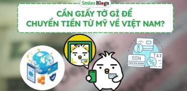 Cần Giấy Tờ Gì Để Chuyển Tiền Từ Mỹ Về Việt Nam