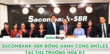 SACOMBANK-SBR đồng hành cùng SMILES tại thị trường Hoa Kỳ