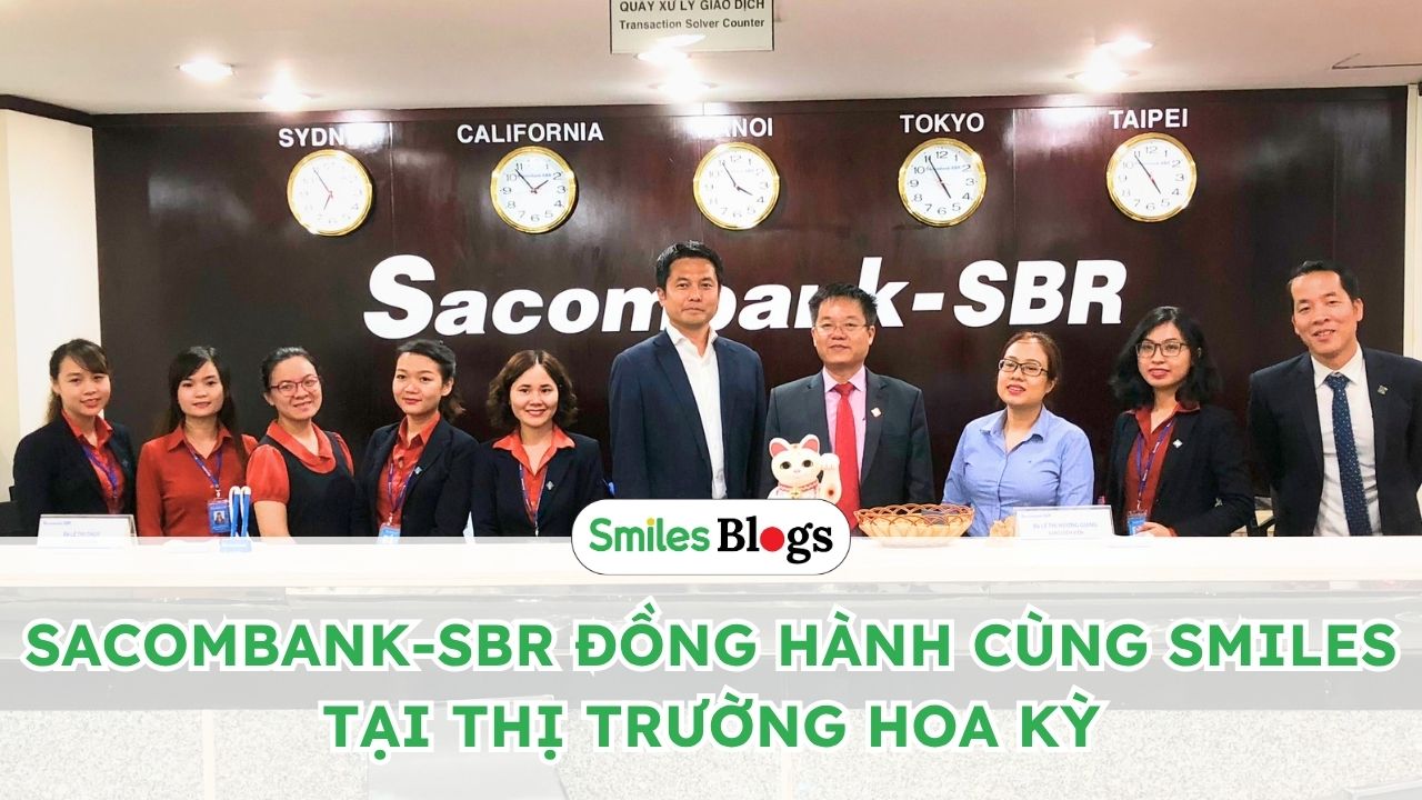 SACOMBANK-SBR đồng hành cùng SMILES tại thị trường Hoa Kỳ
