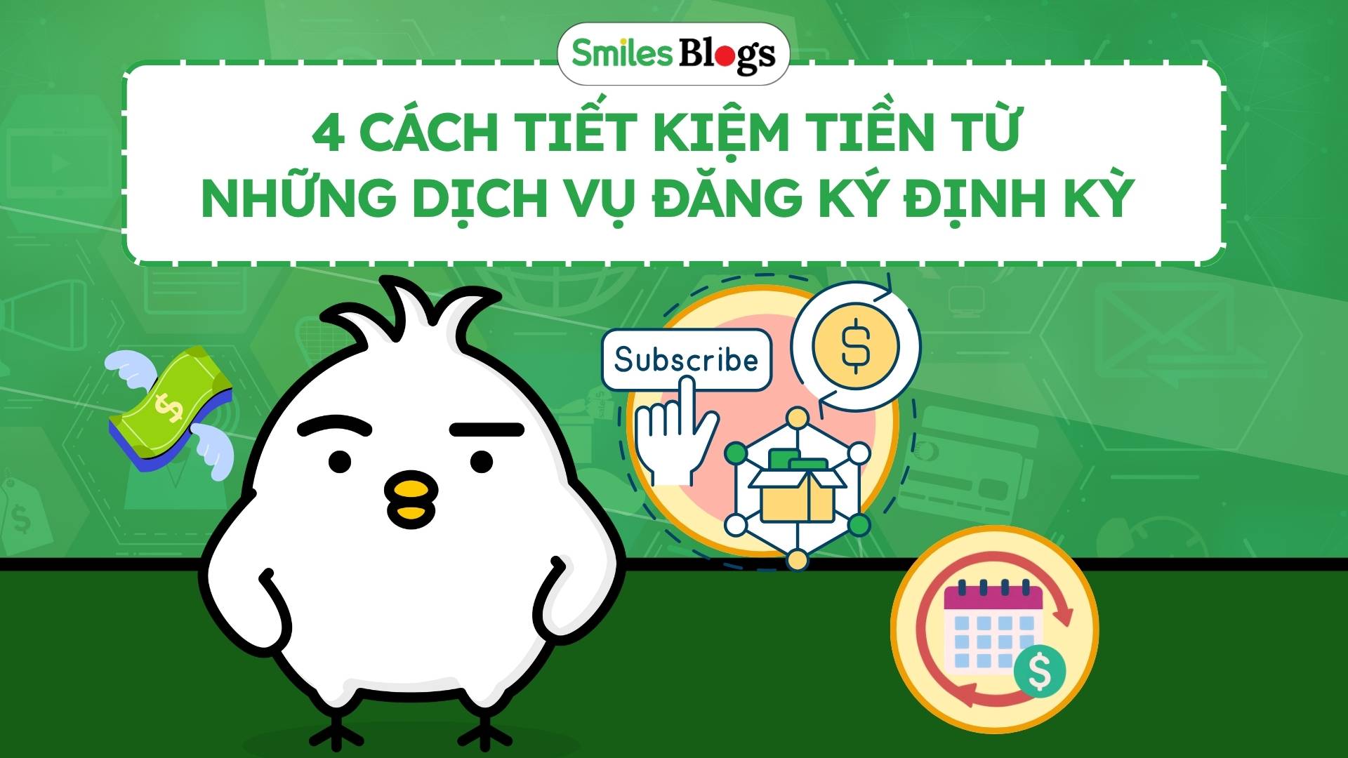 4 cách tiết kiệm tiền từ những dịch vụ đăng ký định kỳ